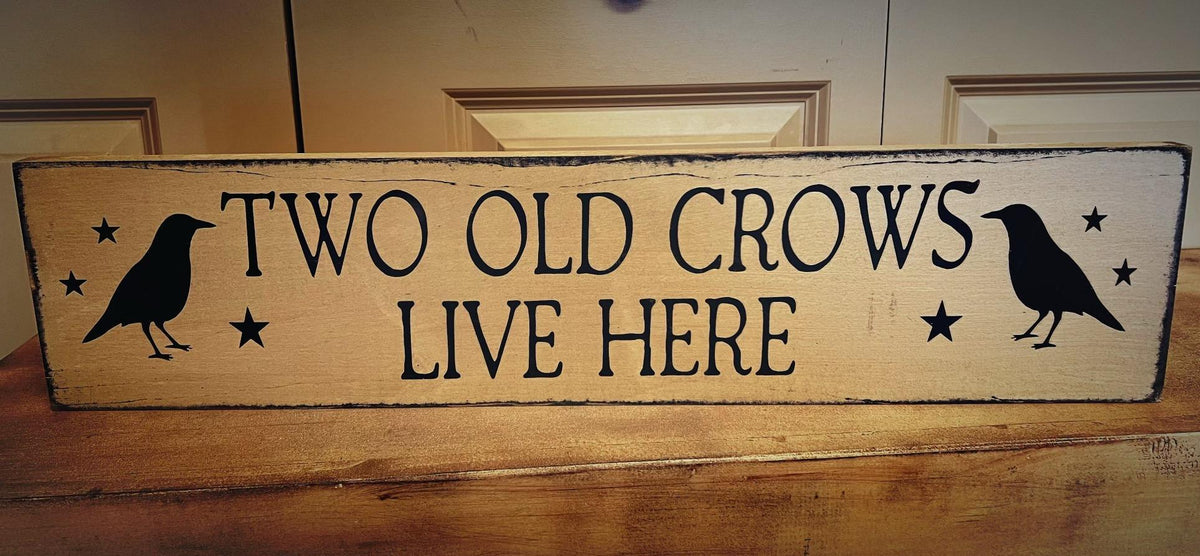 Two Old Crows Sign Saltbox Primitives