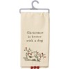Christmas Is Better With A Dog Kitchen Towel