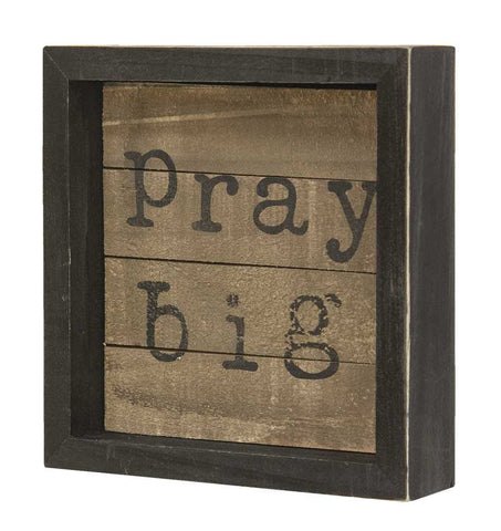 Pray Big Slat Sign