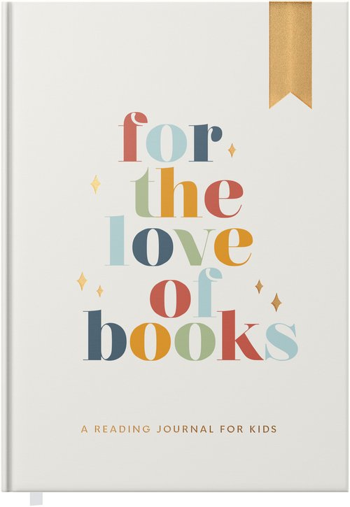 For the Love of Books :  Reading Journal for Kids