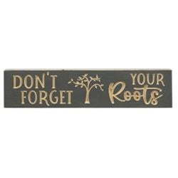 Don't Forget Your Roots Engraved Sign, 24"
