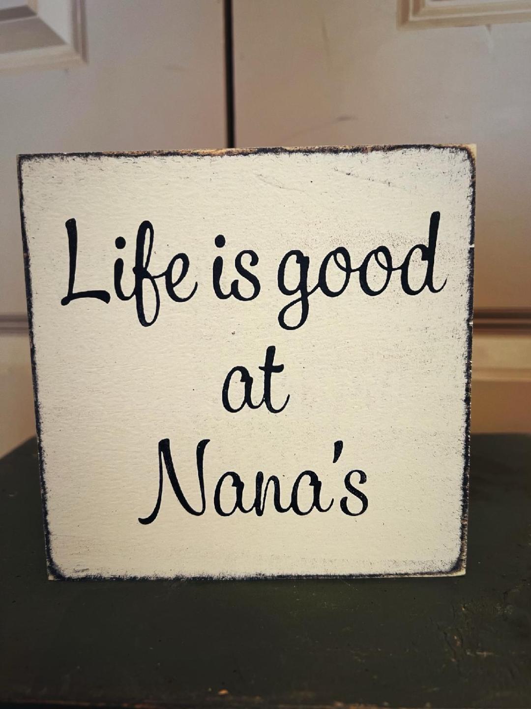 Life is Good  at Nana's Block Sign