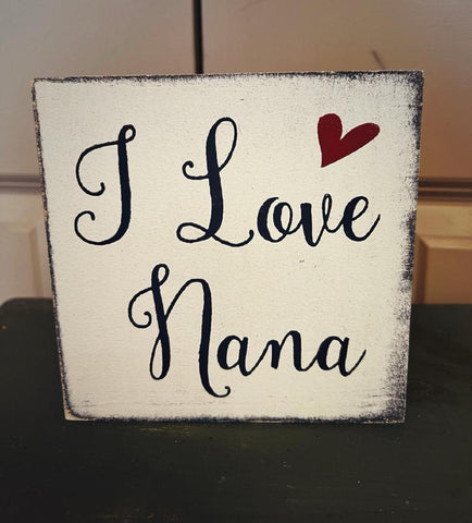 I Love You Nana Block Sign