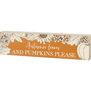 Block Sign - Autumn Leaves And Pumpkins Please