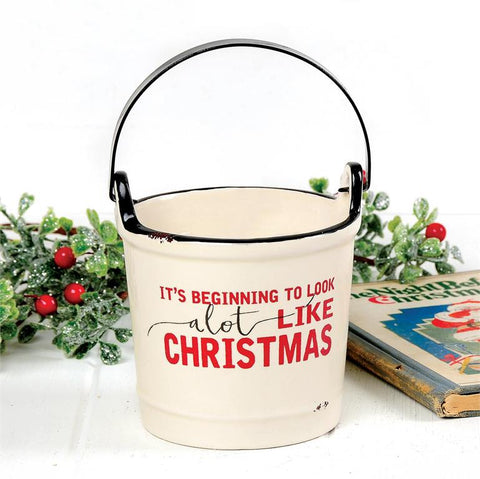 IT'S BEGINNING TO LOOK ALOT LIKE CHRISTMAS CERAMIC BUCKET WITH METAL HANDLE