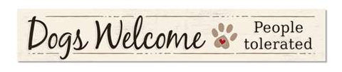 DOGS WELCOME PEOPLE TOLERATED - ABOVE BOARDS