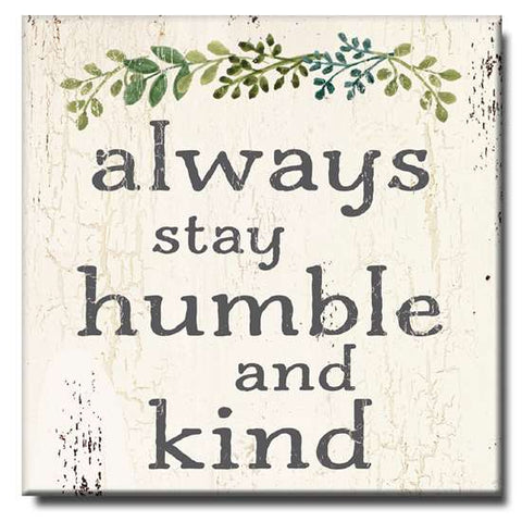 ALWAYS STAY HUMBLE AND KIND - CHUNKIES