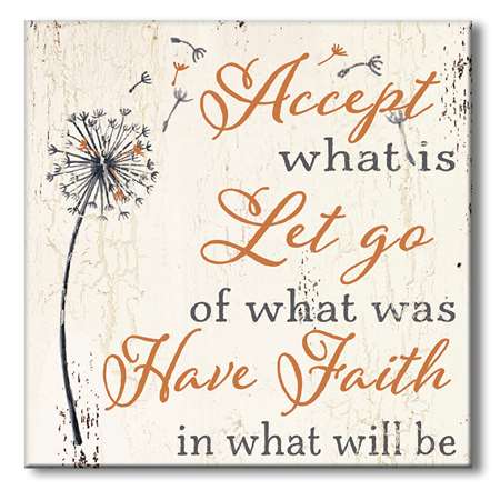 ACCEPT WHAT IS, LET GO WHAT WAS - CHUNKIES