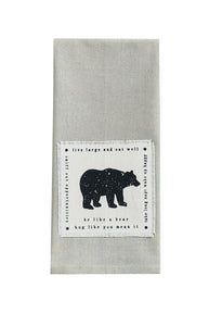 Dishtowel - "Be Like a Bear "