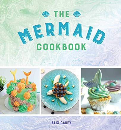 The Mermaid Cookbook - Hardcover