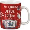 Mug - All I Need Is Jesus Coffee And A Nap